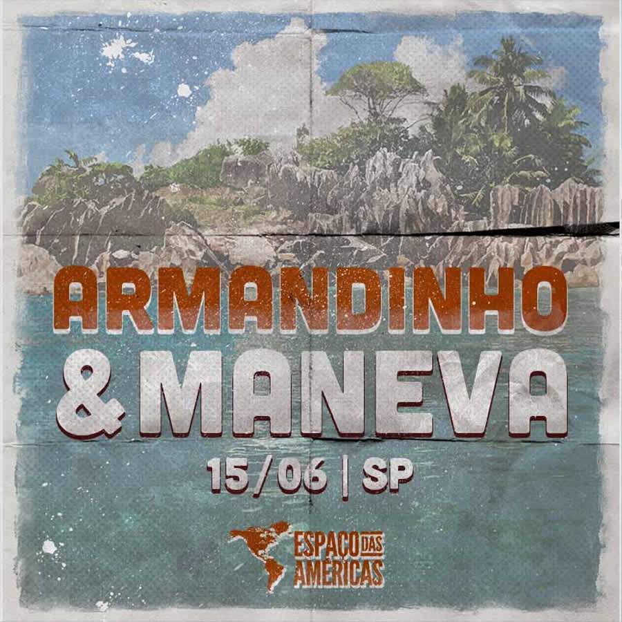 Armandinho e MANEVA em dois grandes shows no Espaço das Américas