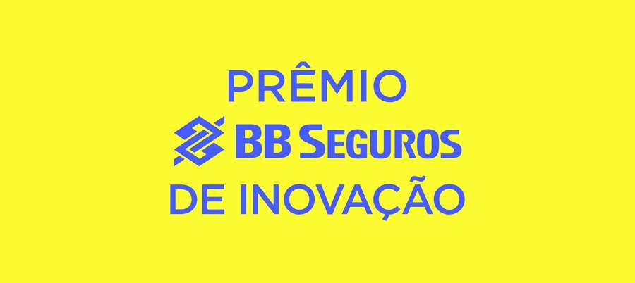 1º Prêmio BB Seguros de Inovação: inscrições vão até este domingo, 16/7