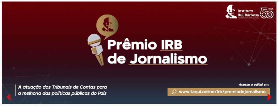 I Prêmio IRB de Jornalismo, realizado pelo Instituto Rui Barbosa, tem inscrições abertas até o dia 1º de novembro