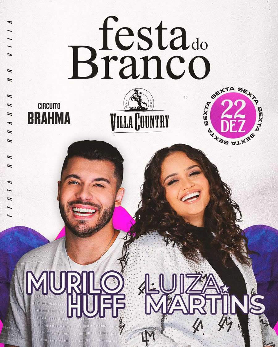 Murilo Huff e Luiza Martins prometem grande show na Festa do Branco do Villa Country