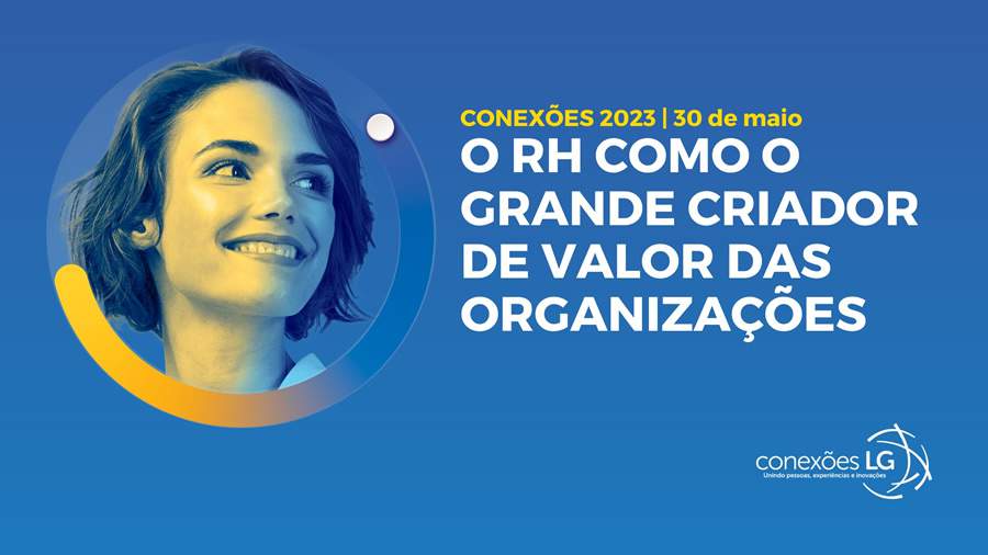 Protagonismo do RH no centro dos debates na 3ª edição do Conexões LG