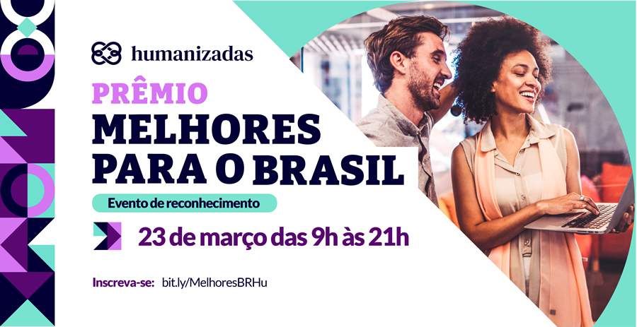 Humanizadas debate novo perfil das lideranças e gestão inovadora de pessoas em evento gratuito Melhores para o Brasil