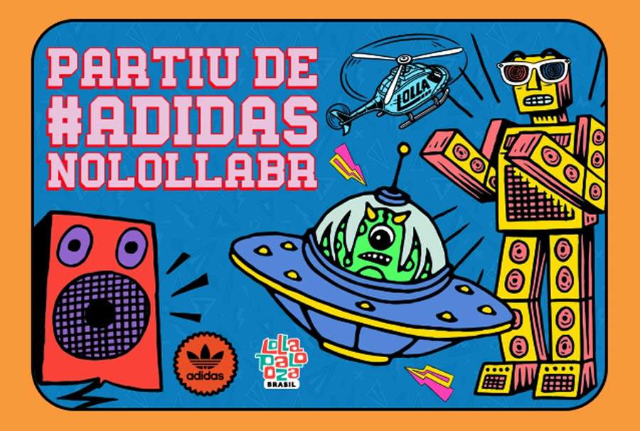 PARTIU DE #ADIDASNOLOLLABR: Fãs das três listras podem concorrer a passaportes para o Lollapalooza BR, além de ganharem brindes e descontos