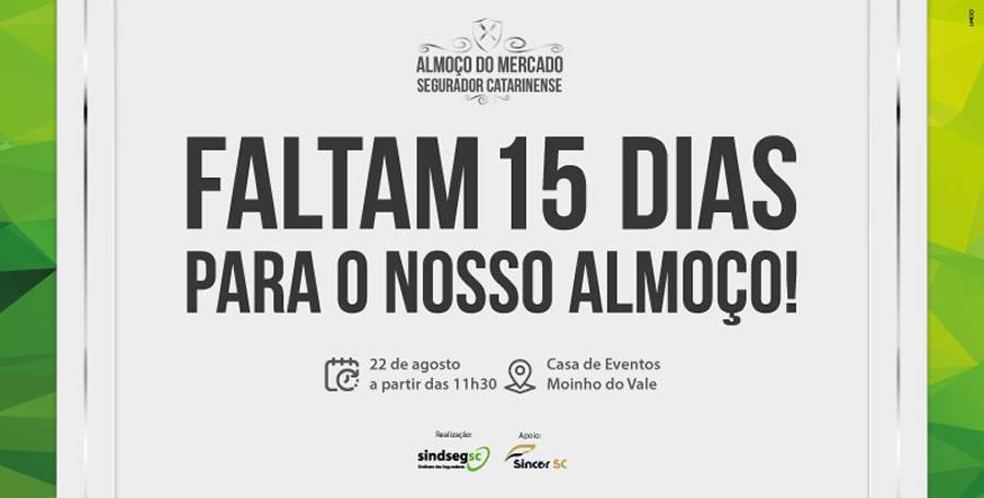 Faltam 15 dias para o Almoço do Mercado Segurador Catarinense