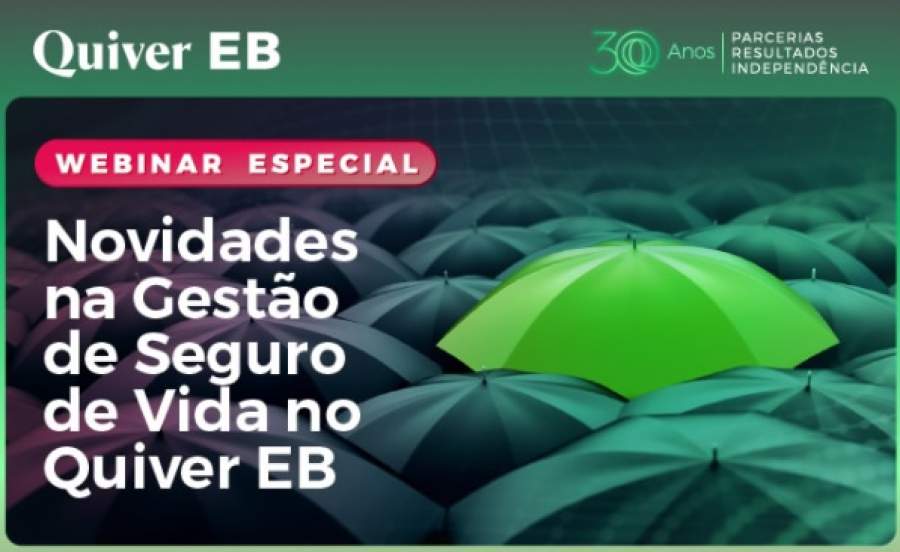 Webinar QUIVER EB - Novidades na Gestão de Seguro de Vida no QUIVER EB